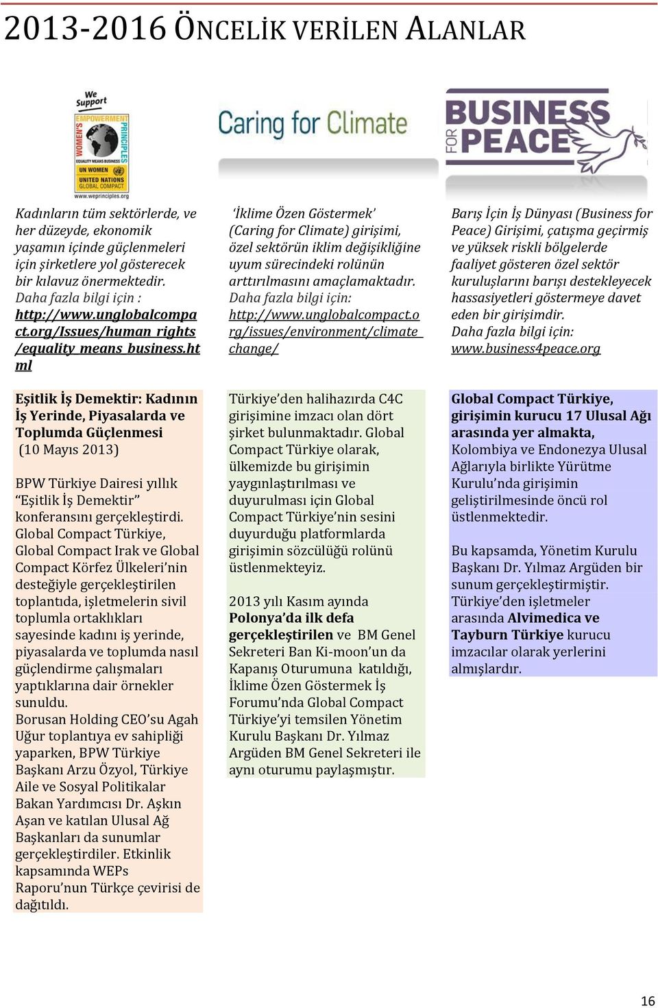 ht ml Eşitlik İş Demektir: Kadının İş Yerinde, Piyasalarda ve Toplumda Güçlenmesi (10 Mayıs 2013) BPW Türkiye Dairesi yıllık Eşitlik İş Demektir konferansını gerçekleştirdi.