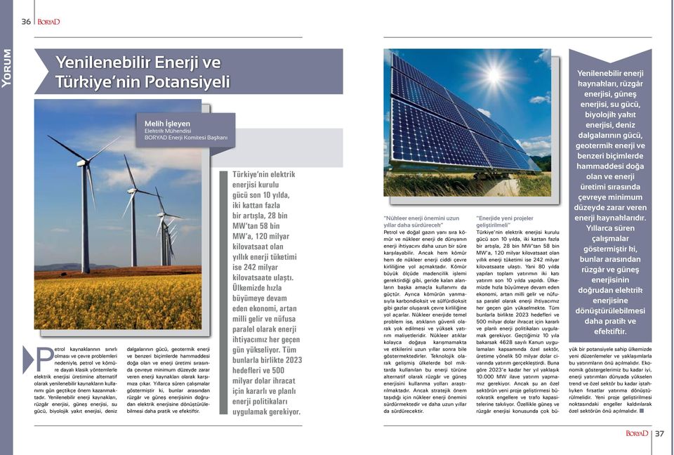 Yenilenebilir enerji kaynakları, rüzgâr enerjisi, güneş enerjisi, su gücü, biyolojik yakıt enerjisi, deniz Melih İşleyen Elektrik Mühendisi BORYAD Enerji Komitesi Başkanı dalgalarının gücü, geotermik