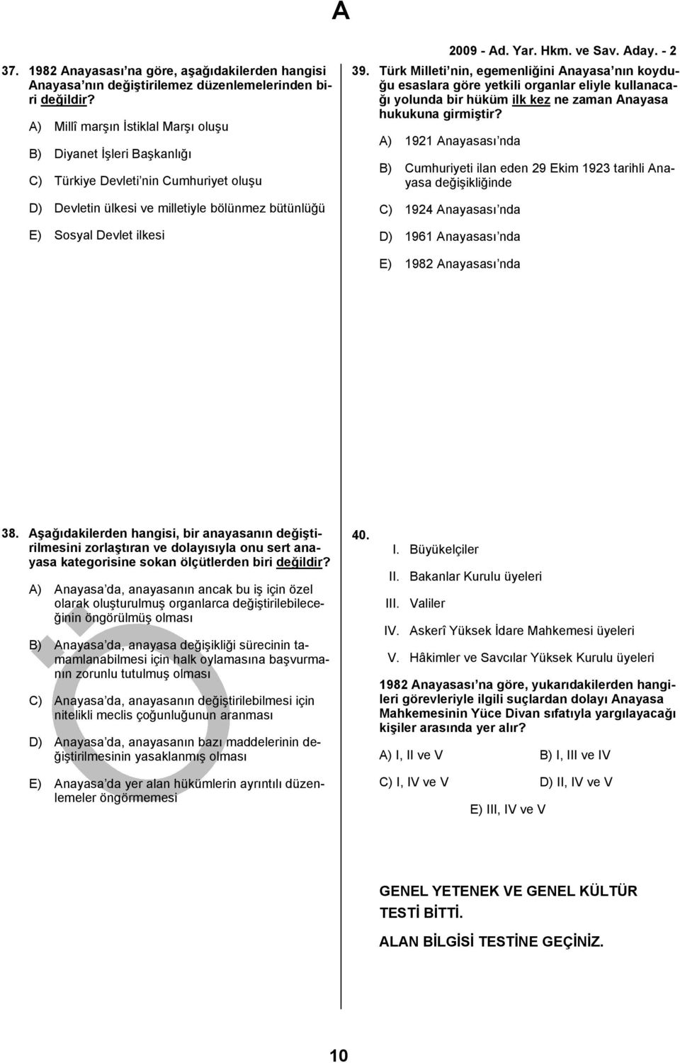 Türk Milleti nin, egemenliğini Anayasa nın koyduğu esaslara göre yetkili organlar eliyle kullanacağı yolunda bir hüküm ilk kez ne zaman Anayasa hukukuna girmiştir?