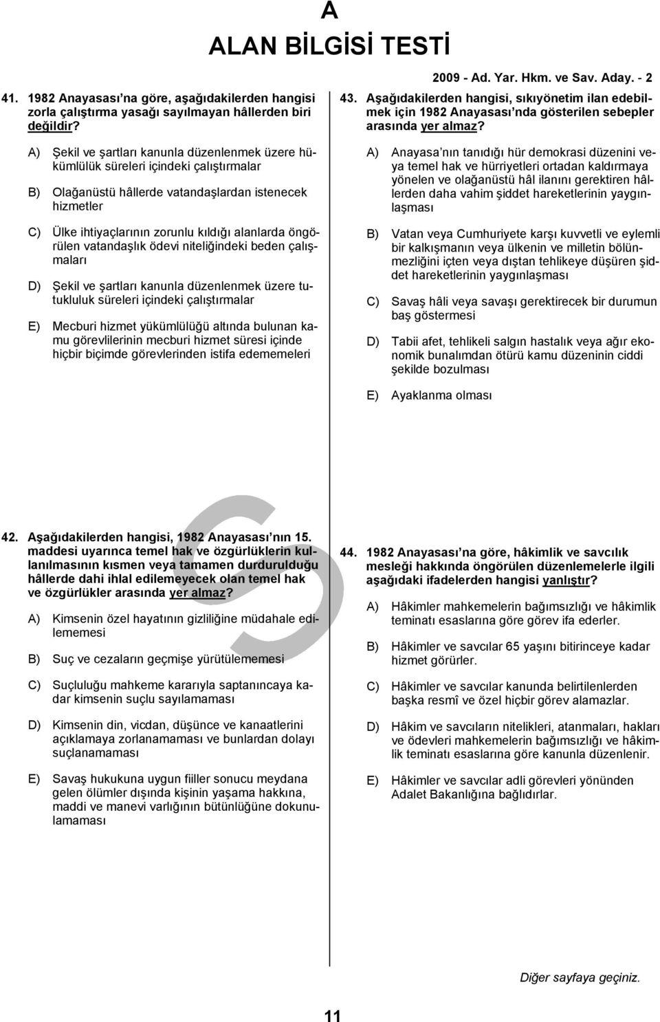 öngörülen vatandaşlık ödevi niteliğindeki beden çalışmaları D) Şekil ve şartları kanunla düzenlenmek üzere tutukluluk süreleri içindeki çalıştırmalar E) Mecburi hizmet yükümlülüğü altında bulunan