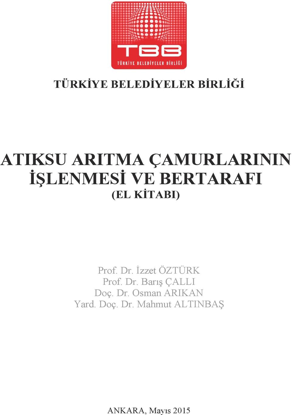 Prof. Dr. İzzet ÖZTÜRK Prof. Dr. Barış ÇALLI Doç.