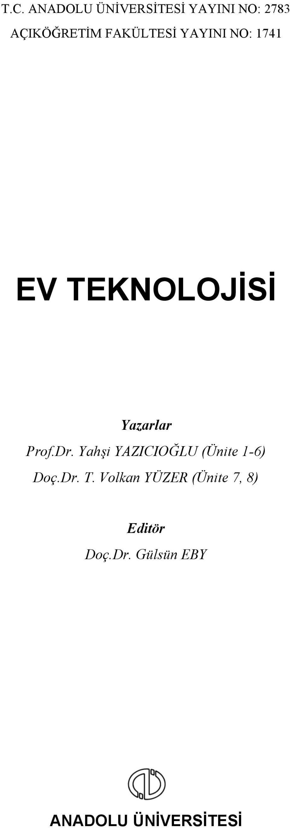 Dr. Yahşi YAZICIOĞLU (Ünite 1-6) Doç.Dr. T.