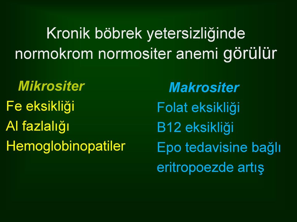 Hemoglobinopatiler Makrositer Folat eksikliği B12