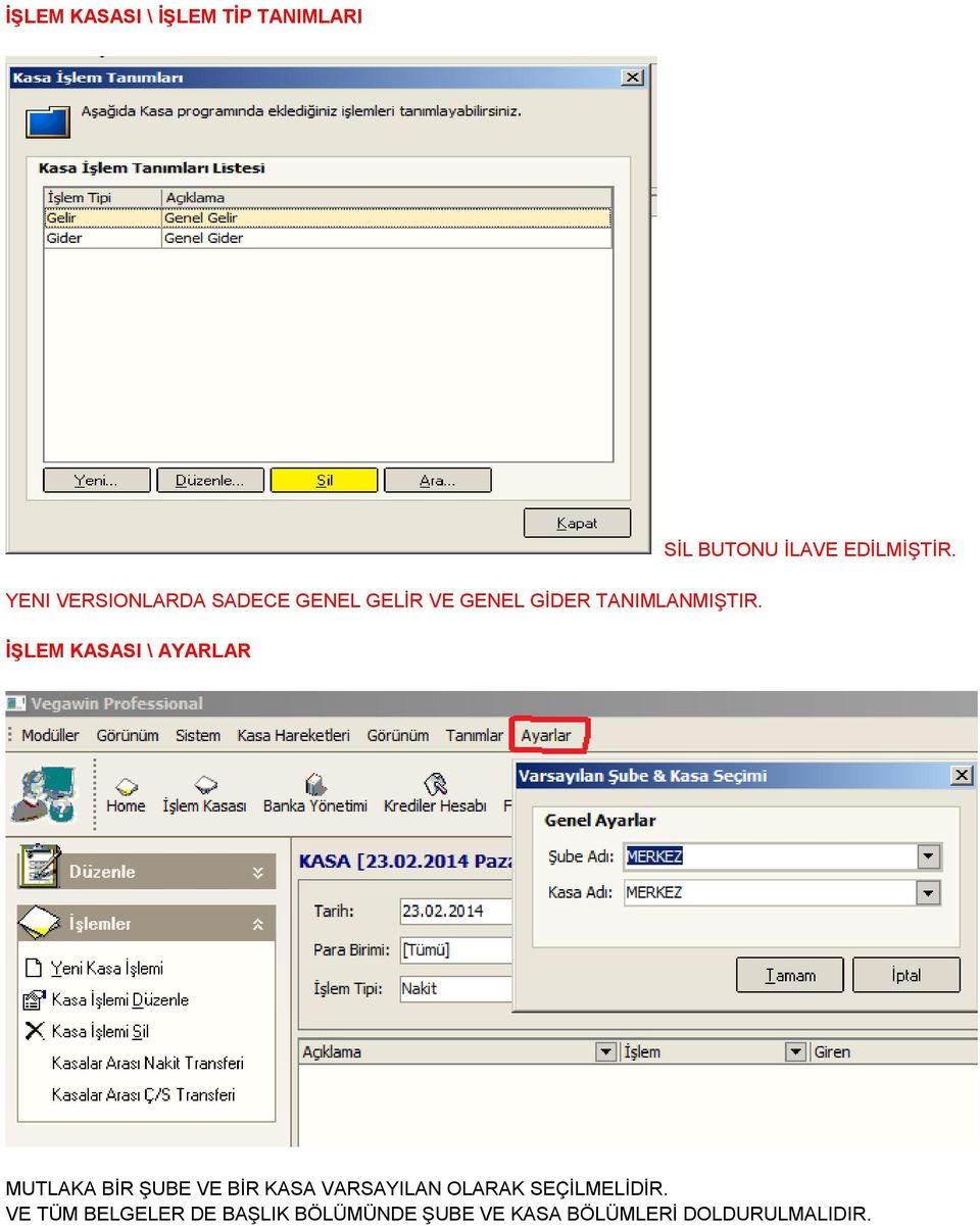 İŞLEM KASASI \ AYARLAR SİL BUTONU İLAVE EDİLMİŞTİR.