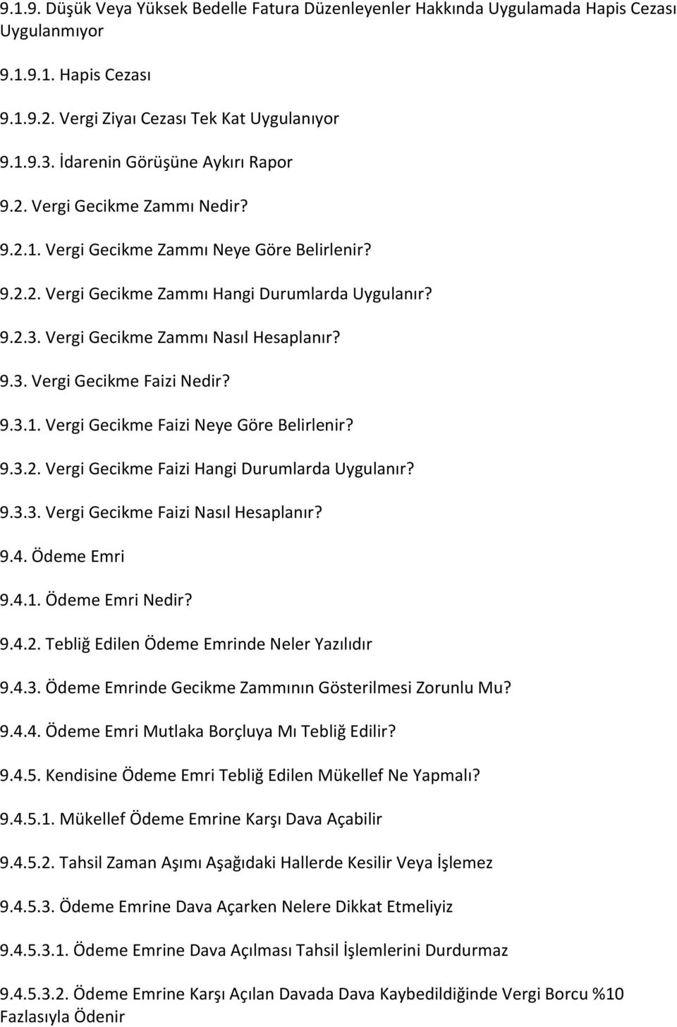 Vergi Gecikme Zammı Nasıl Hesaplanır? 9.3. Vergi Gecikme Faizi Nedir? 9.3.1. Vergi Gecikme Faizi Neye Göre Belirlenir? 9.3.2. Vergi Gecikme Faizi Hangi Durumlarda Uygulanır? 9.3.3. Vergi Gecikme Faizi Nasıl Hesaplanır?