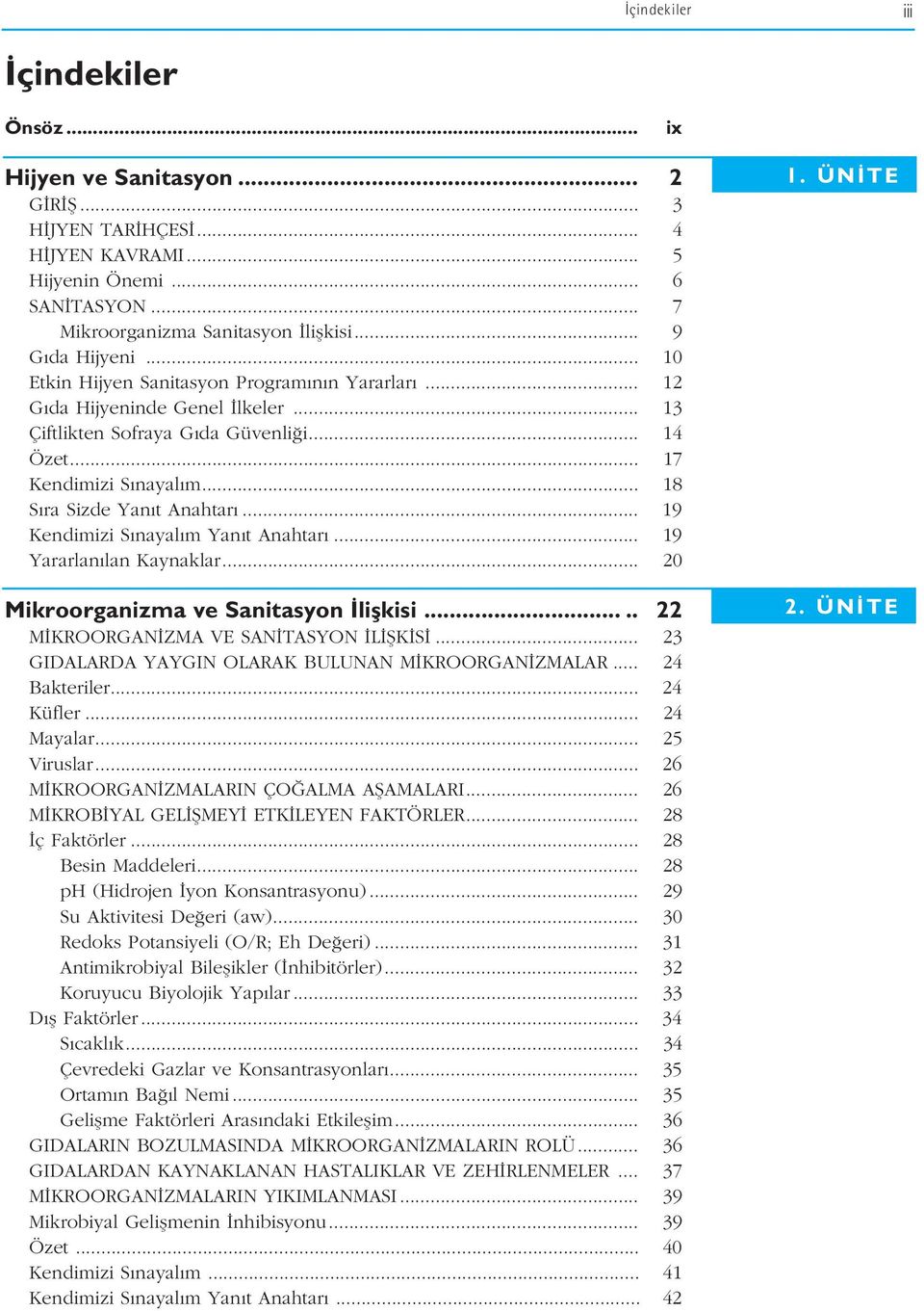 .. 18 S ra Sizde Yan t Anahtar... 19 Kendimizi S nayal m Yan t Anahtar... 19 Yararlan lan Kaynaklar... 20 Mikroorganizma ve Sanitasyon liflkisi..... 22 M KROORGAN ZMA VE SAN TASYON L fik S.