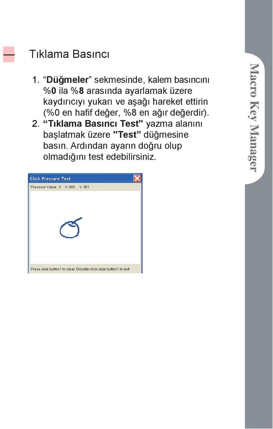 kaydırıcıyı yukarı ve aşağı hareket ettirin (%0 en hafif değer, %8 en ağır