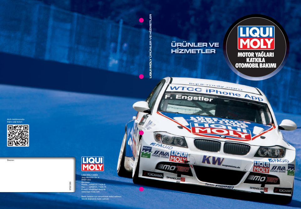 4 89081 Ulm Germany Phone: +49(0)731 / 1420-0 Fax: +49(0)731 / 1420-75 E-mail: info@liqui-moly.