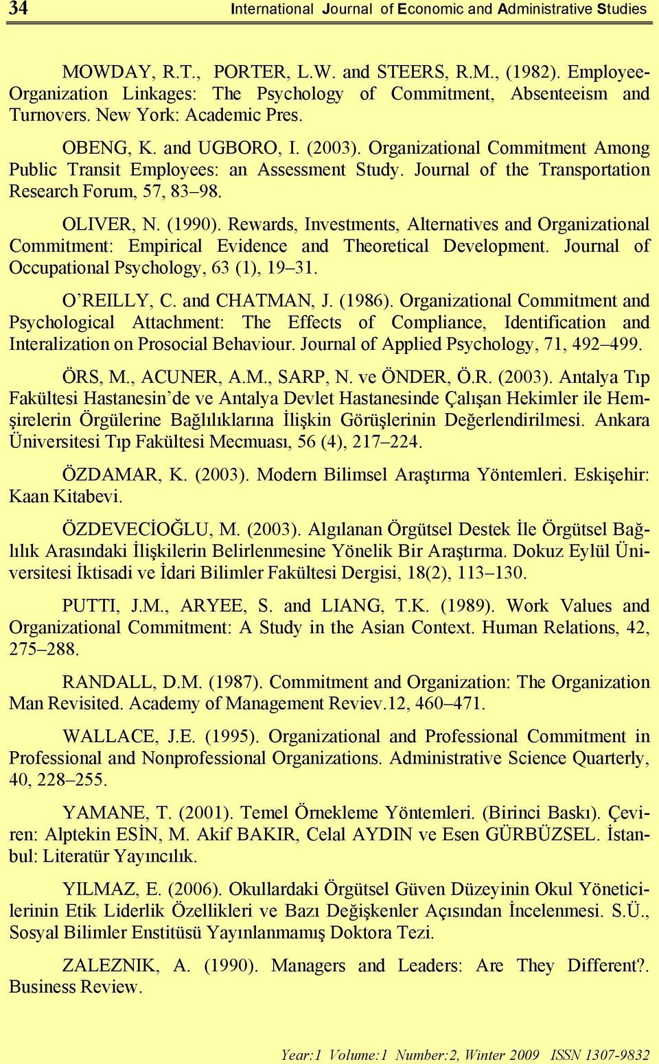 Organizational Commitment Among Public Transit Employees: an Assessment Study. Journal of the Transportation Research Forum, 57, 83 98. OLIVER, N. (1990).