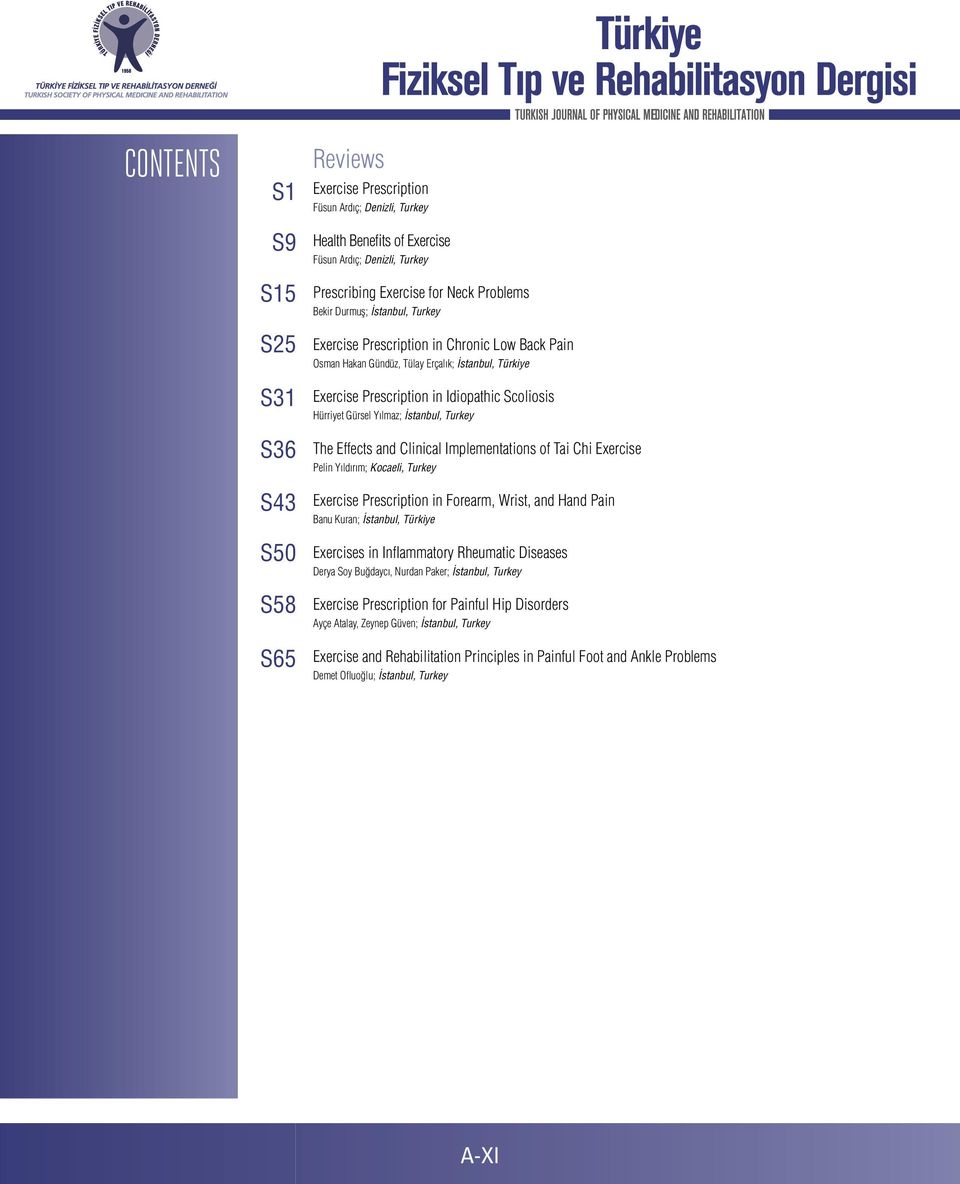 Gürsel Yılmaz; İstanbul, Turkey The Effects and Clinical Implementations of Tai Chi Exercise Pelin Yıldırım; Kocaeli, Turkey Exercise Prescription in Forearm, Wrist, and Hand Pain Banu Kuran;