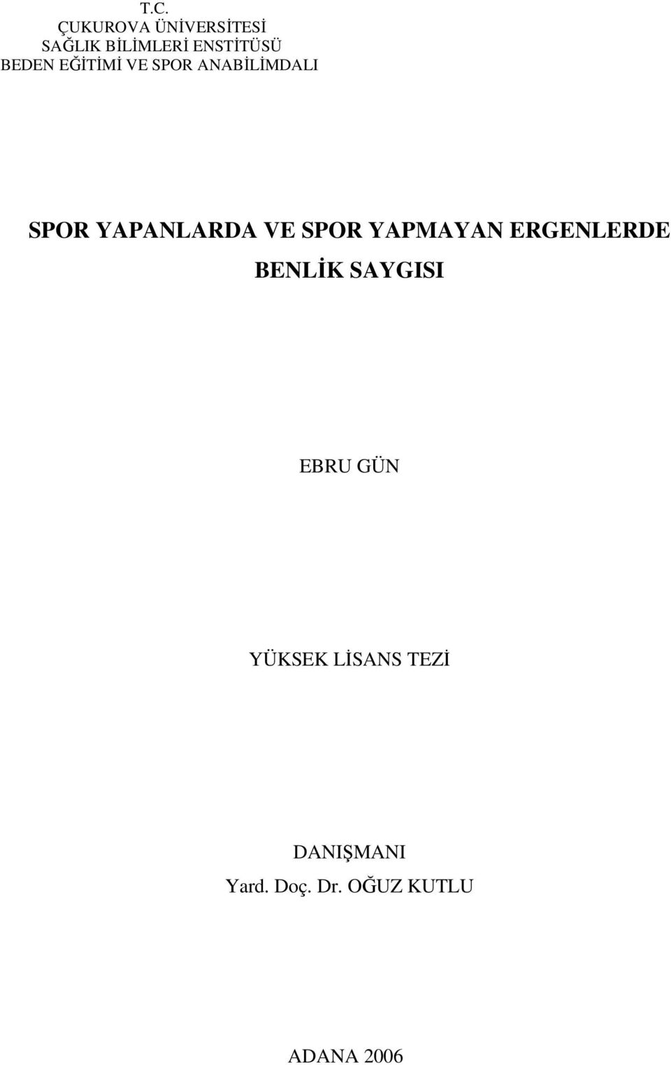 SPOR YAPMAYAN ERGENLERDE BENLİK SAYGISI EBRU GÜN YÜKSEK