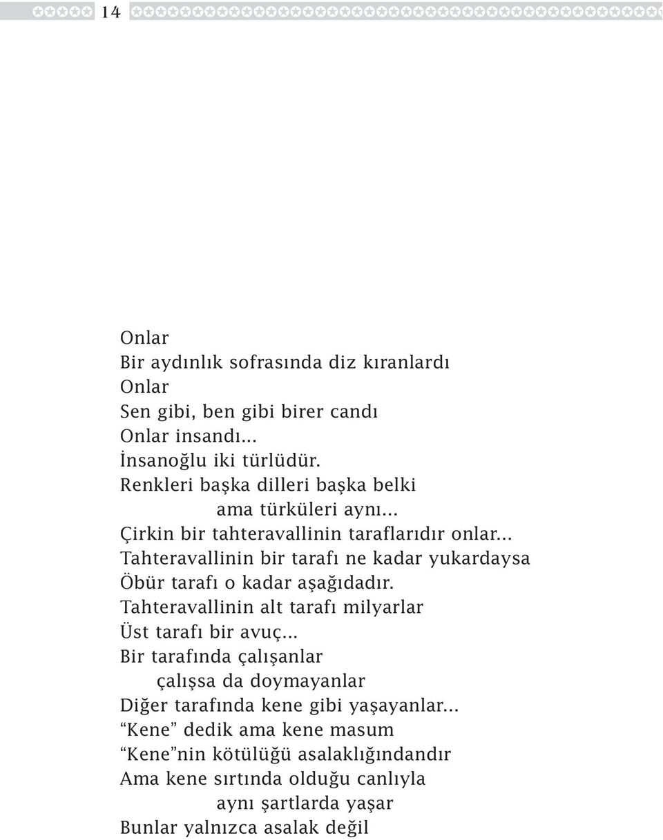 .. Tahteravallinin bir taraf ne kadar yukardaysa Öbür taraf o kadar afla dad r. Tahteravallinin alt taraf milyarlar Üst taraf bir avuç.