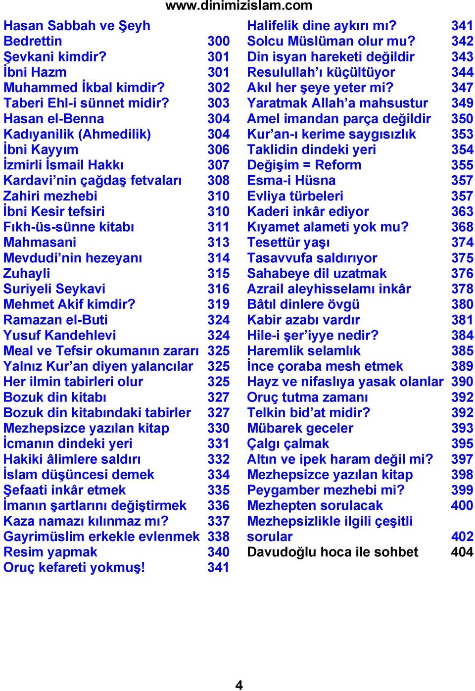 Mahmasani 313 Mevdudi nin hezeyanı 314 Zuhayli 315 Suriyeli Seykavi 316 Mehmet Akif kimdir?