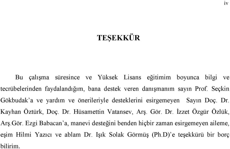 Kayhan Öztürk, Doç. Dr. Hüsamettin Vatansev, ArĢ. Gör.