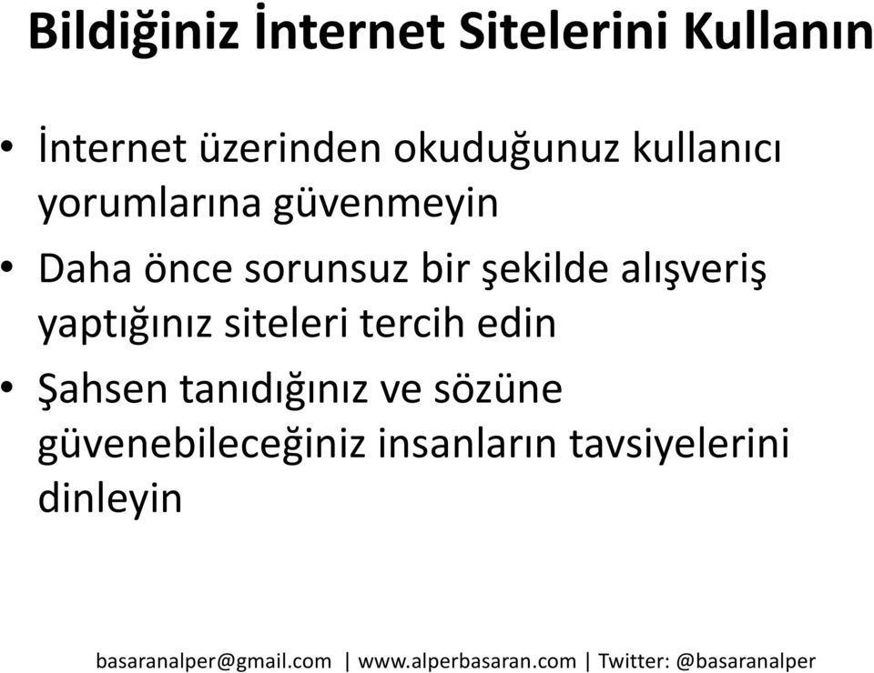 bir şekilde alışveriş yaptığınız siteleri tercih edin Şahsen