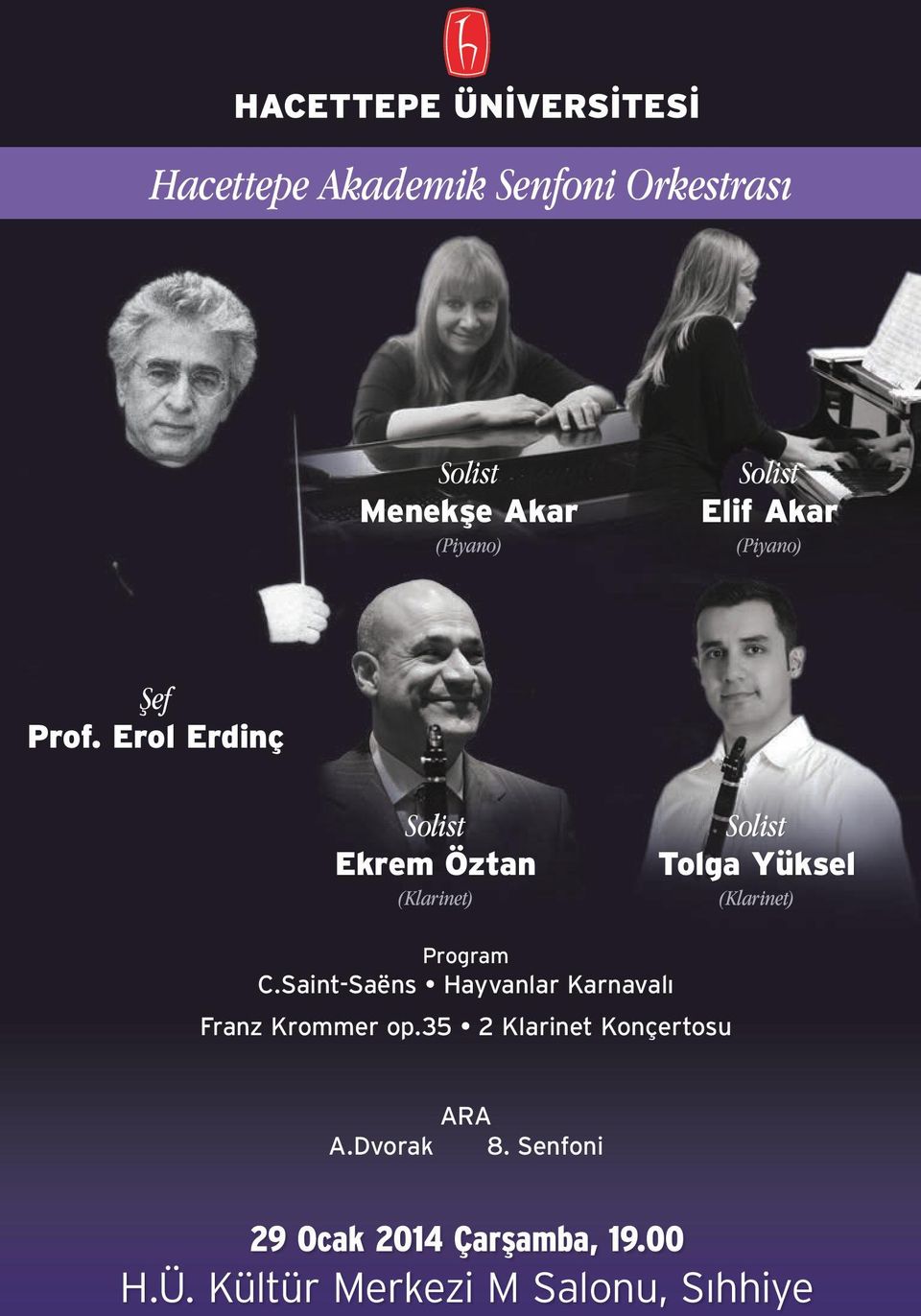 Erol Erdinç Solist Ekrem Öztan (Klarinet) Solist Tolga Yüksel (Klarinet) Program C.