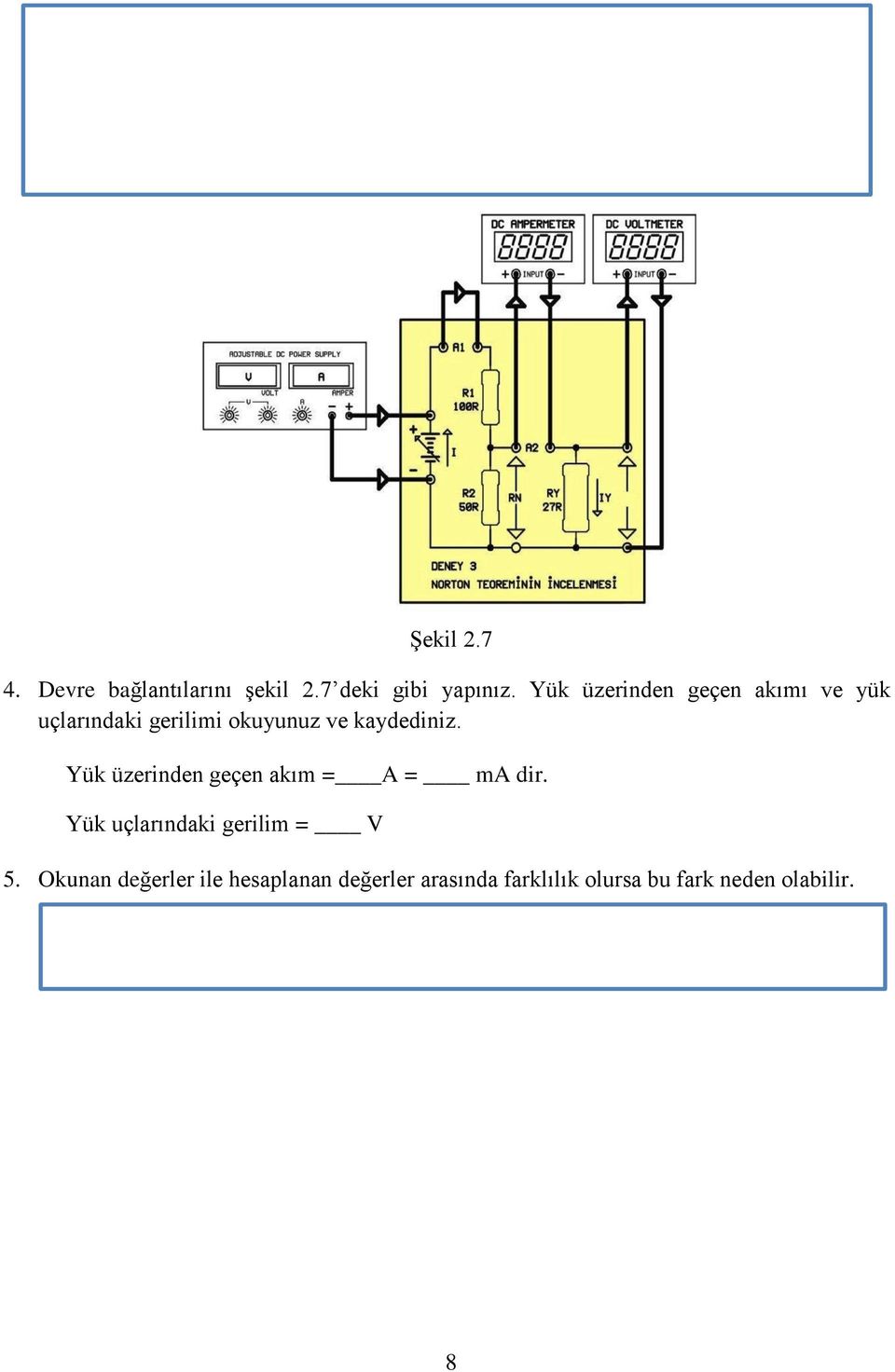 kaydediniz. Yük üzerinden geçen akım = A = ma dir.