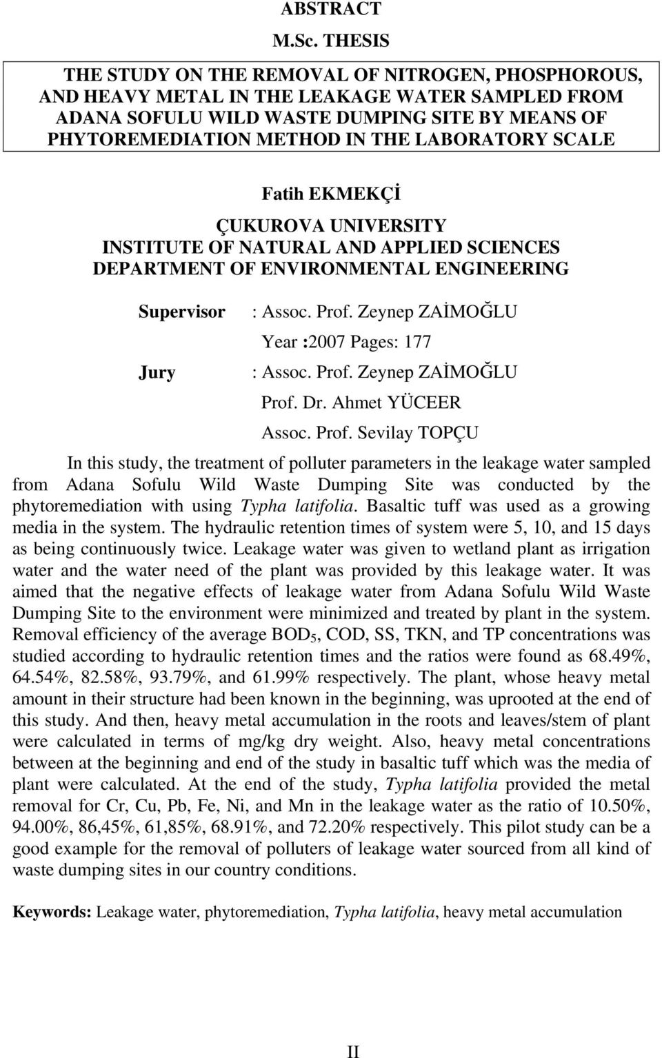 SCALE Fatih EKMEKÇİ ÇUKUROVA UNIVERSITY INSTITUTE OF NATURAL AND APPLIED SCIENCES DEPARTMENT OF ENVIRONMENTAL ENGINEERING Supervisor : Assoc. Prof. Zeynep ZAİMOĞLU Year :2007 Pages: 177 Jury : Assoc.