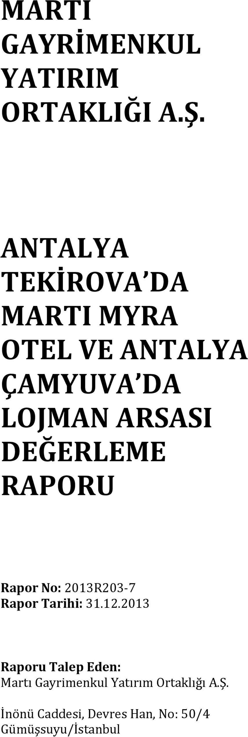 DEĞERLEME RAPORU Rapor No: 2013R203-7 Rapor Tarihi: 31.12.