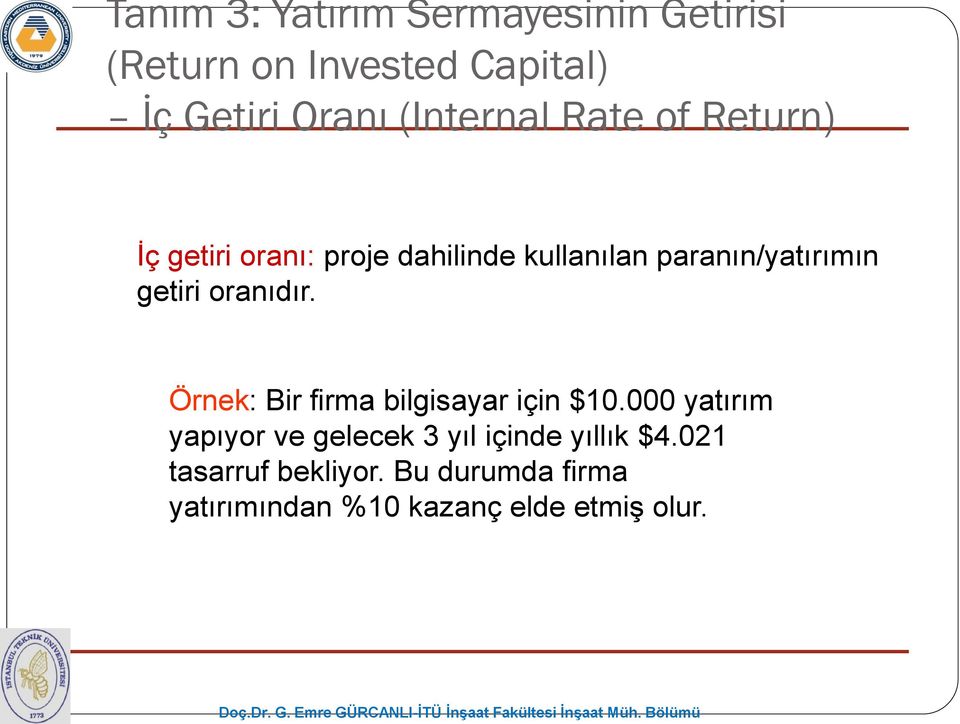 getiri oranıdır. Örnek: Bir firma bilgisayar için $10.