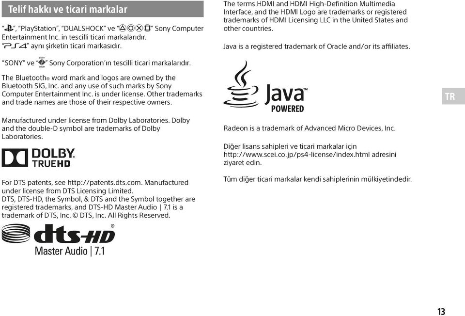 Java is a registered trademark of Oracle and/or its affiliates. SONY ve Sony Corporation ın tescilli ticari markalarıdır. The Bluetooth word mark and logos are owned by the Bluetooth SIG, Inc.