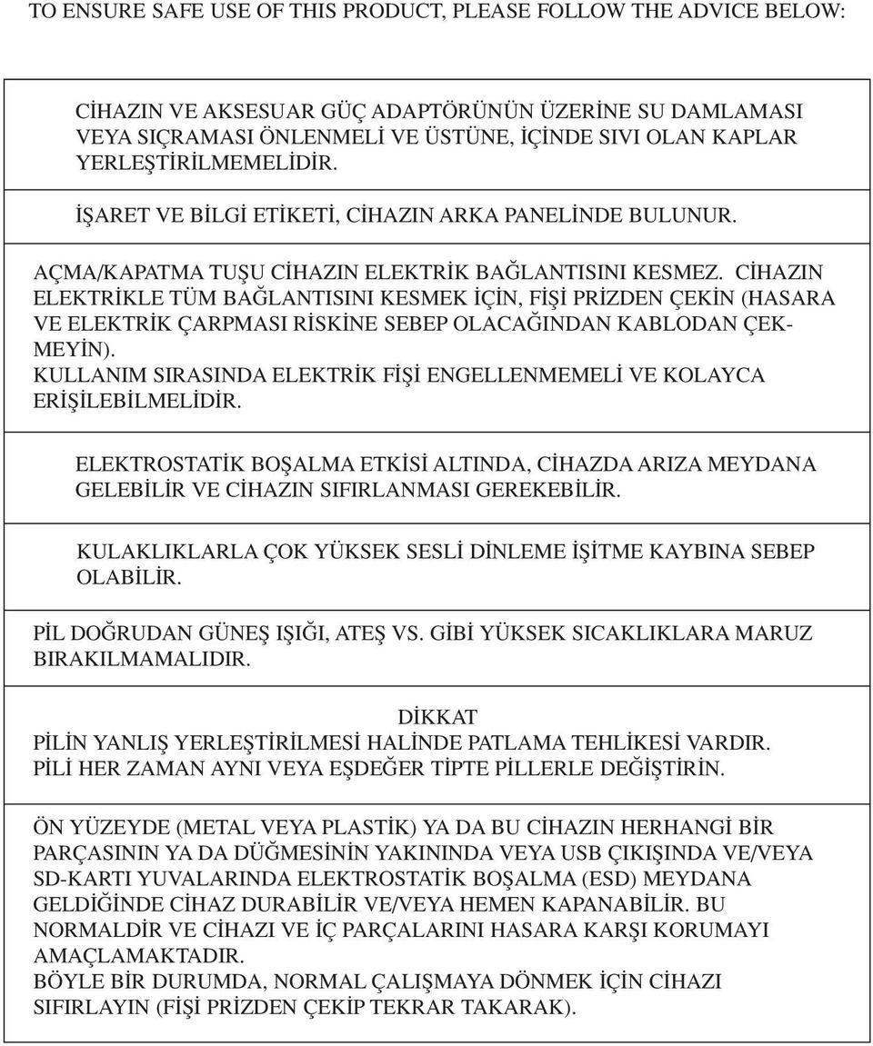 C HAZIN ELEKTR KLE TÜM BA LANTISINI KESMEK Ç N, F fi PR ZDEN ÇEK N (HASARA VE ELEKTR K ÇARPMASI R SK NE SEBEP OLACA INDAN KABLODAN ÇEK- MEY N).