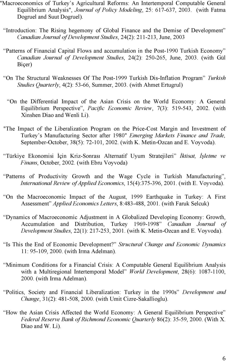 accumulation in the Post-1990 Turkish Economy Canadian Journal of Development Studies, 24(2): 250-265, June, 2003.