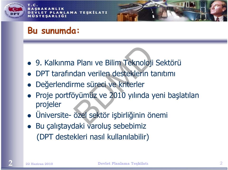 tanıtımı Değerlendirme süreci ve kriterler Proje portföyümüz ve 2010 yılında yeni