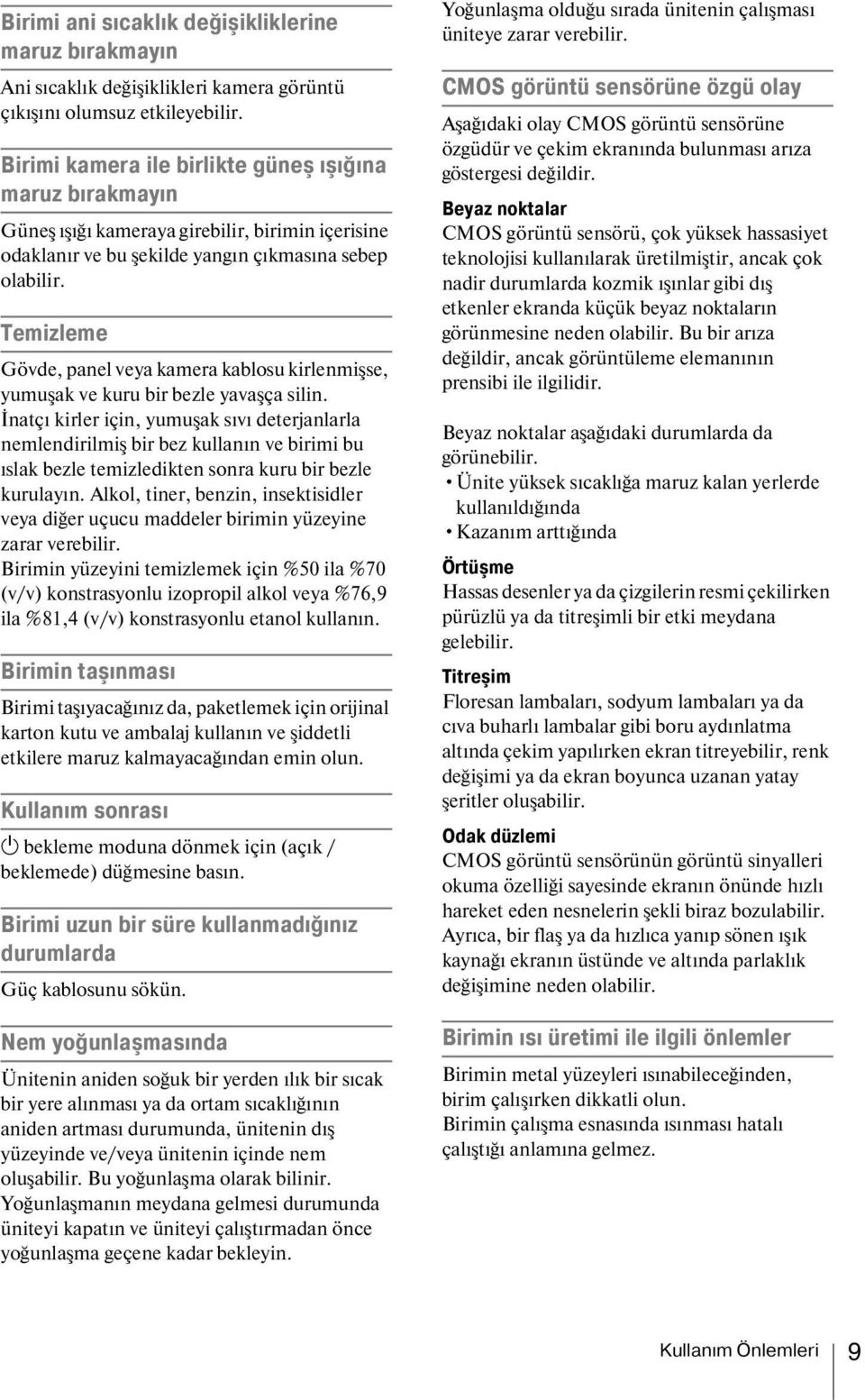 Temizleme Gövde, panel veya kamera kablosu kirlenmişse, yumuşak ve kuru bir bezle yavaşça silin.