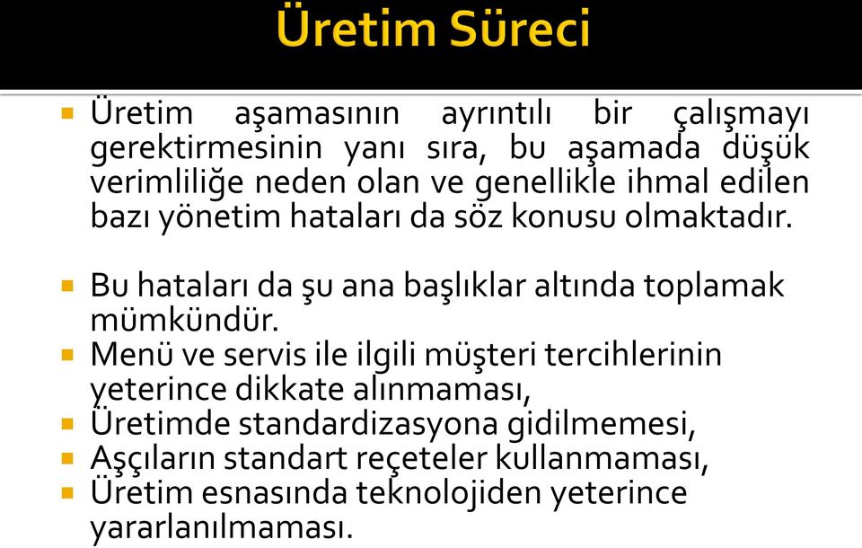 Bu hataları da şu ana başlıklar altında toplamak mümkündür.