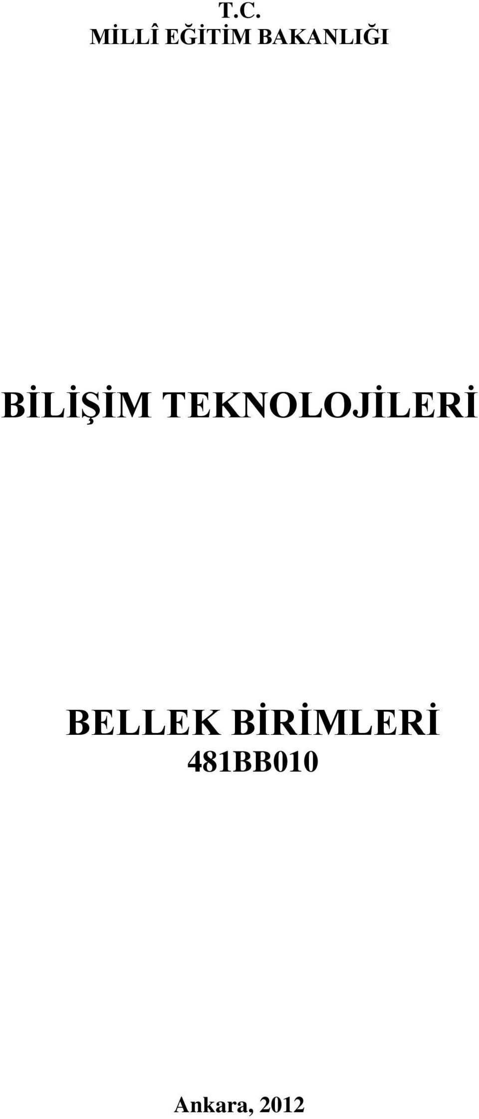 TEKNOLOJİLERİ BELLEK