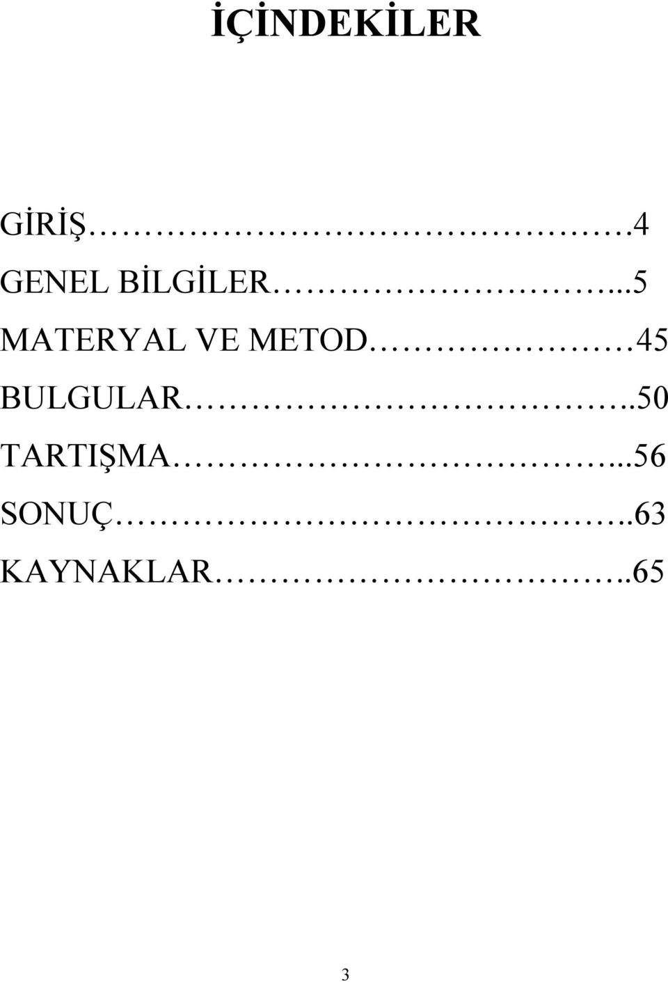 ..5 MATERYAL VE METOD 45