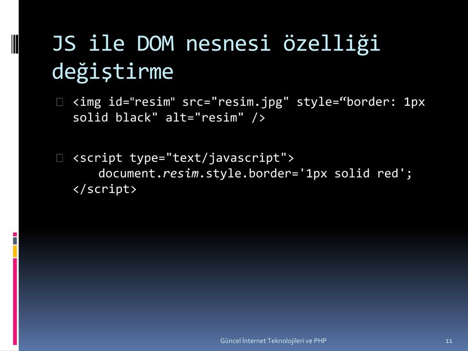 jpg" style= border: 1px solid black" alt="resim" /> <script