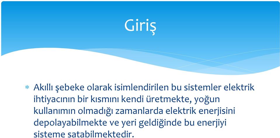 kullanımın olmadığı zamanlarda elektrik enerjisini