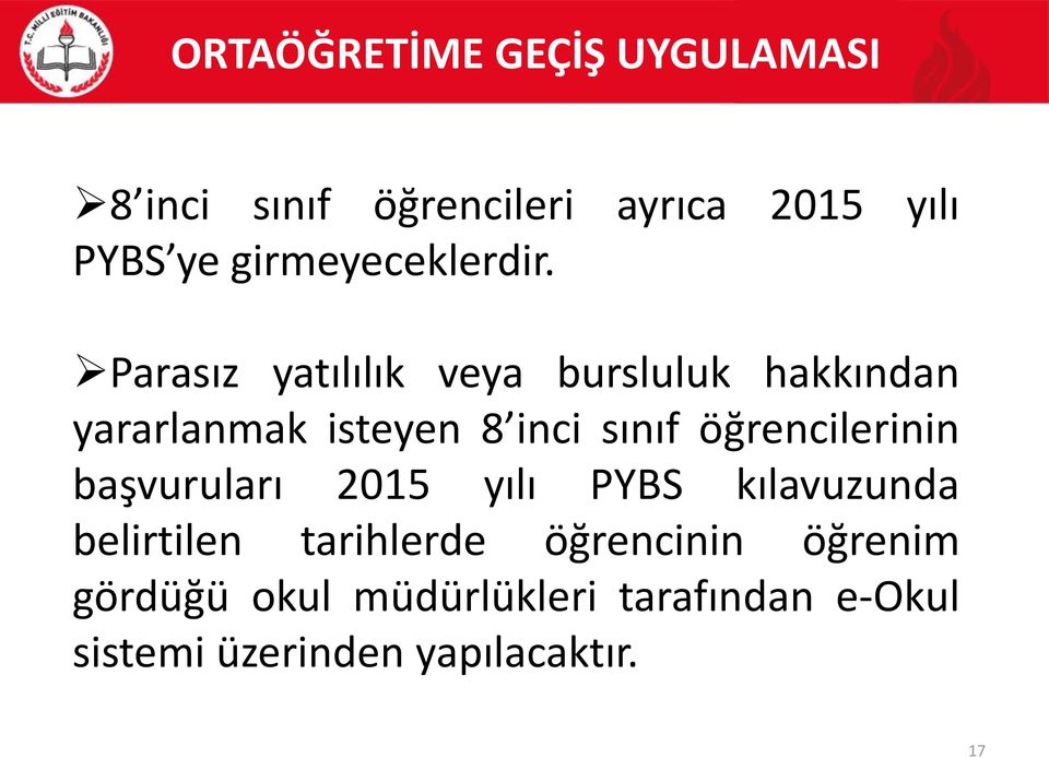 öğrencilerinin başvuruları 2015 yılı PYBS kılavuzunda belirtilen tarihlerde