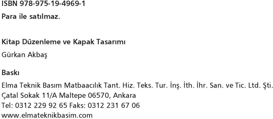 Matbaacılık Tant. Hiz. Teks. Tur. İnş. İth. İhr. San. ve Tic. Ltd. Şti.