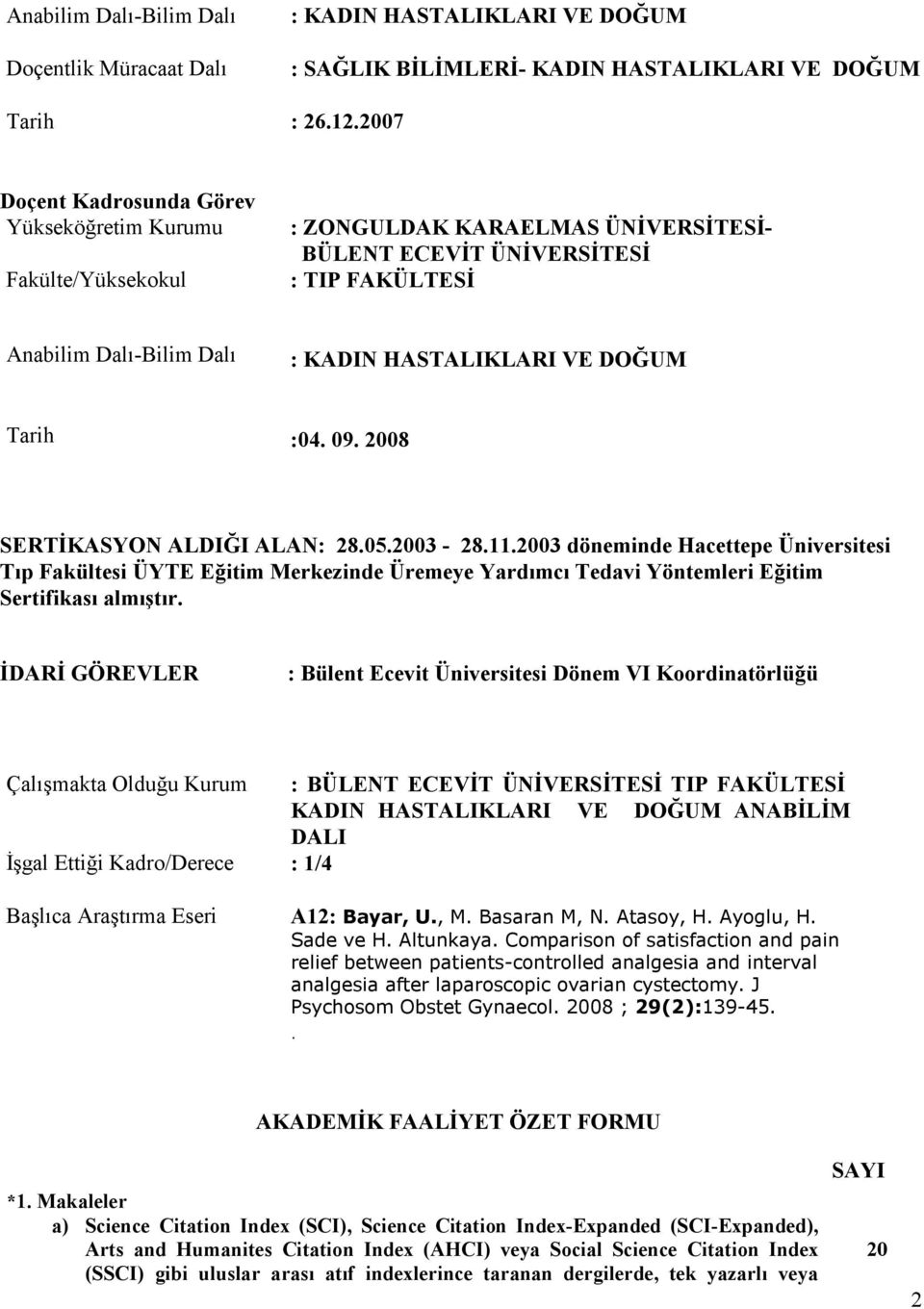 DOĞUM Tarih :04. 09. 2008 SERTİKASYON ALDIĞI ALAN: 28.05.2003-28.11.