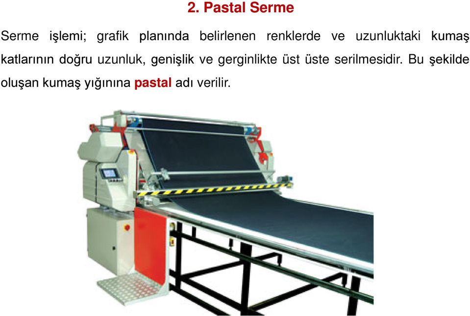 doğru uzunluk, genişlik ve gerginlikte üst üste