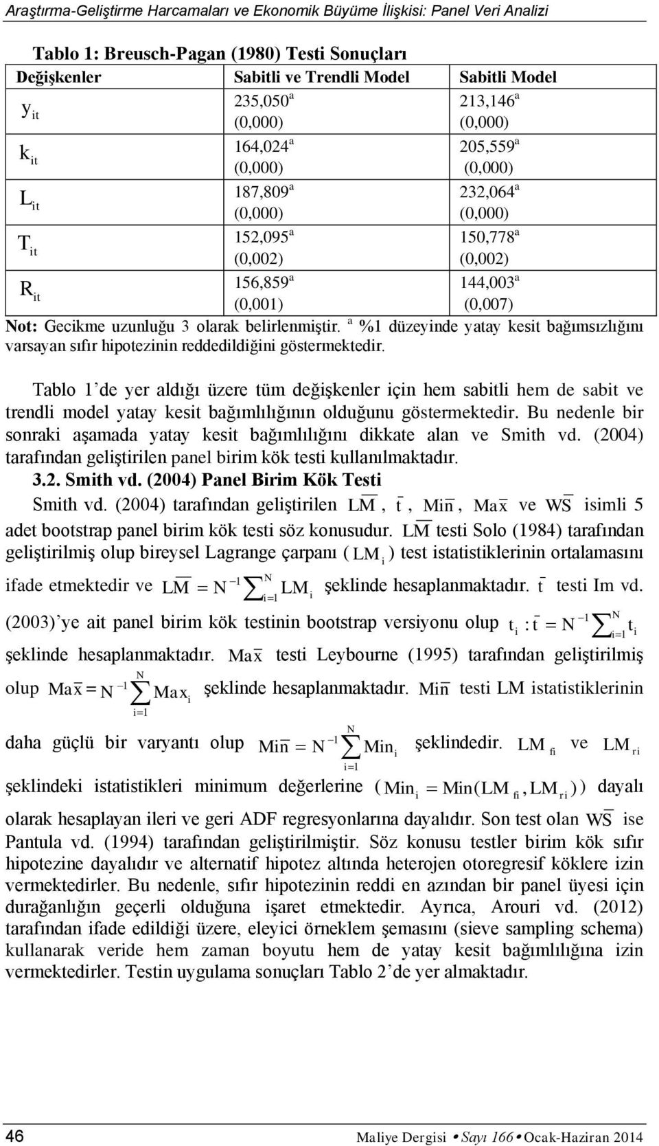 a %1 düzeynde yatay kes bağımsızlığını varsayan sıfır hpoteznn reddedldğn göstermektedr.