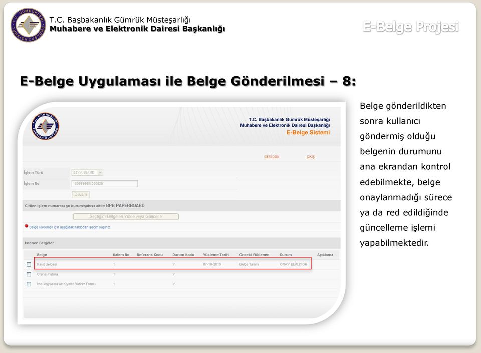 durumunu ana ekrandan kontrol edebilmekte, belge