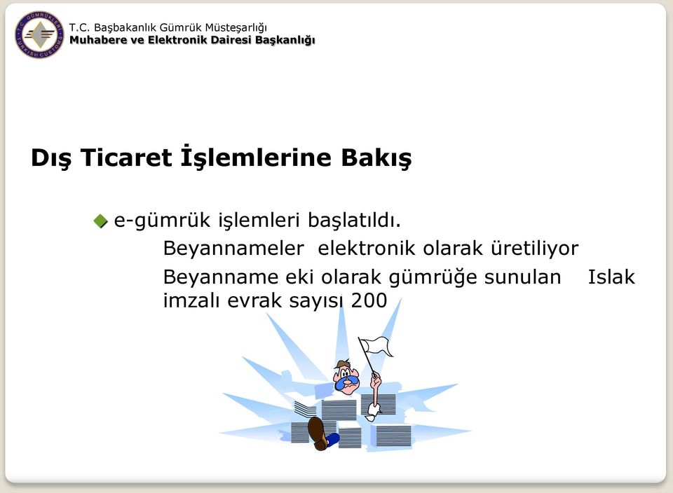 Beyannameler elektronik olarak üretiliyor