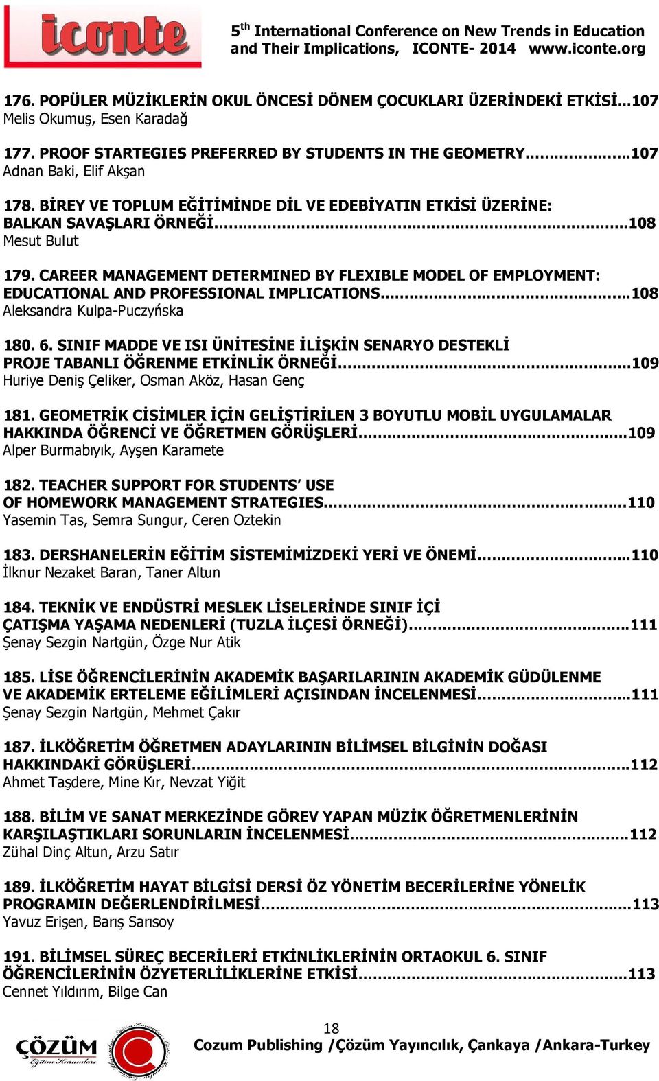 CAREER MANAGEMENT DETERMINED BY FLEXIBLE MODEL OF EMPLOYMENT: EDUCATIONAL AND PROFESSIONAL IMPLICATIONS.108 Aleksandra Kulpa-Puczyńska 180. 6.