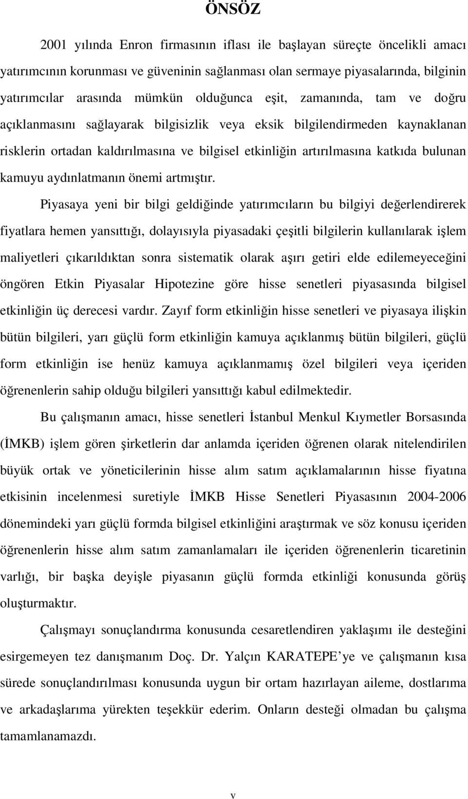 bulunan kamuyu aydınlatmanın önemi artmıştır.