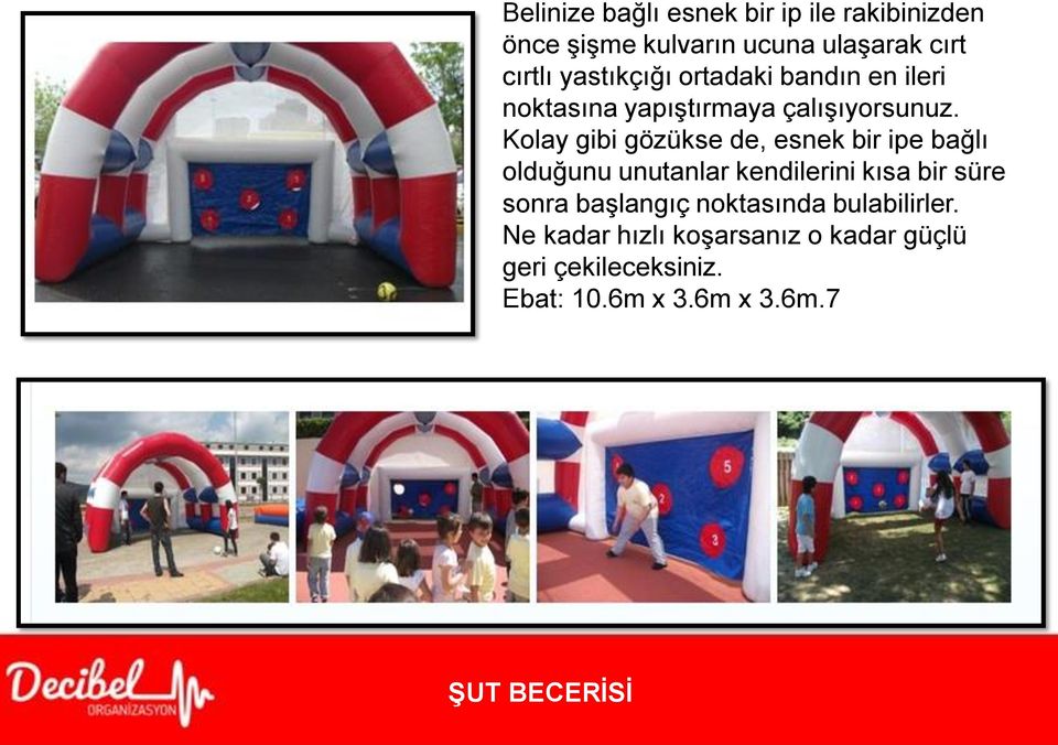 Kolay gibi gözükse de, esnek bir ipe bağlı olduğunu unutanlar kendilerini kısa bir süre sonra