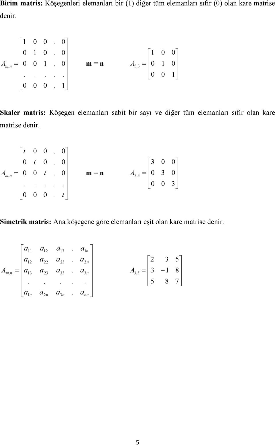 dğer tüm elemlrı sıır ol kre mtrse der t t t t Α m, m Α,