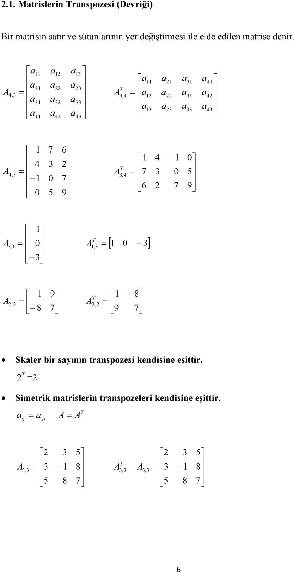 Α [ ], 7 8 9, Α 7 9 8, Skler r sıı trspoes kedse