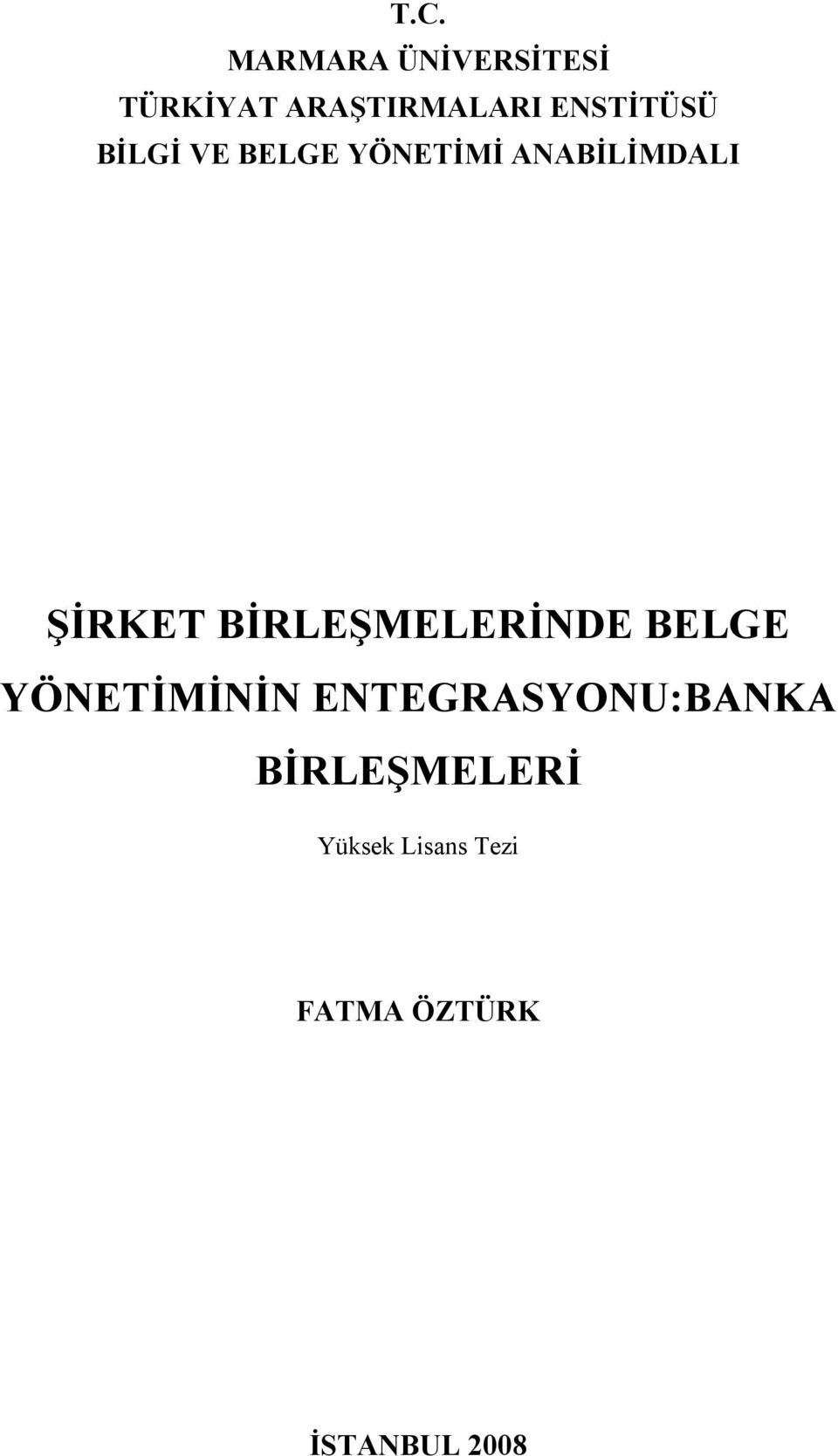 BİRLEŞMELERİNDE BELGE YÖNETİMİNİN ENTEGRASYONU:BANKA