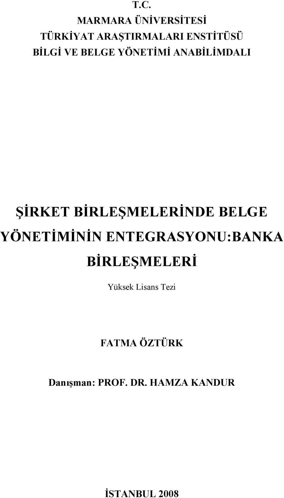 BELGE YÖNETİMİNİN ENTEGRASYONU:BANKA BİRLEŞMELERİ Yüksek