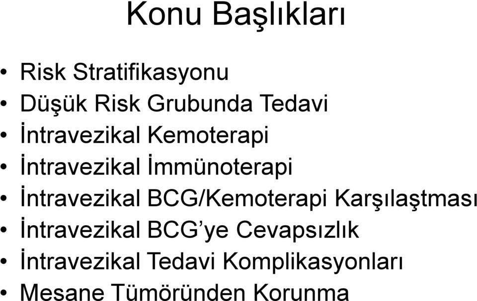 İntravezikal BCG/Kemoterapi Karşılaştması İntravezikal BCG ye