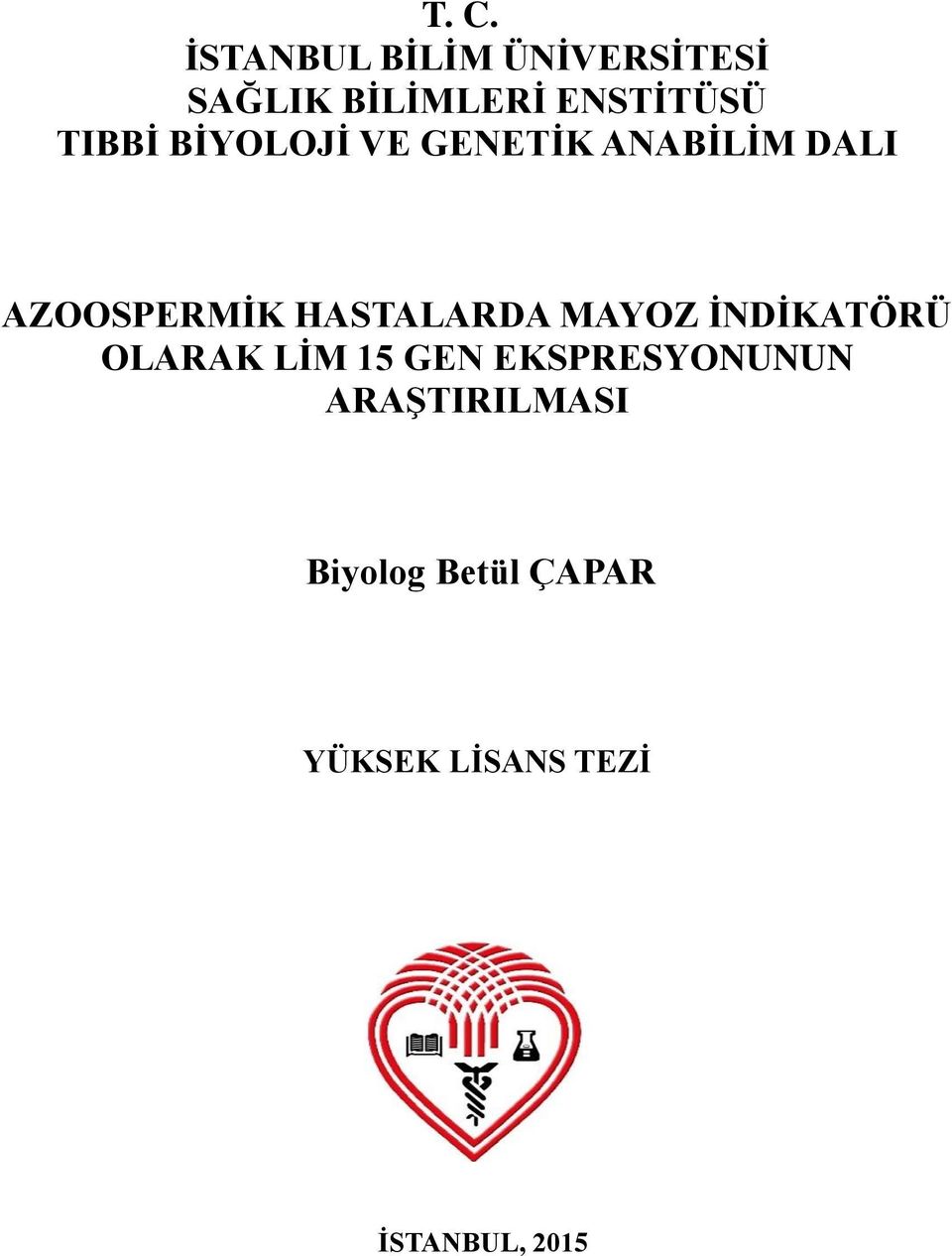 HASTALARDA MAYOZ İNDİKATÖRÜ OLARAK LİM 15 GEN EKSPRESYONUNUN